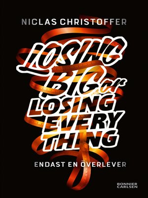 cover image of Losing big or losing everything